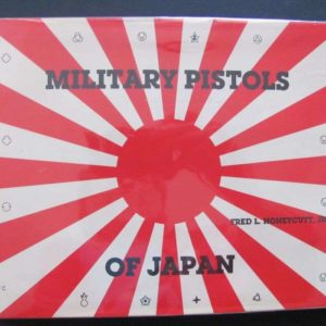 B798. Military Pistols of Japan by Honeycutt Jr.