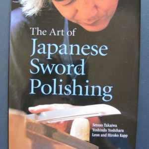 B926. The Art of Japanese Sword Polishing by Takaiwa, Yoshih…